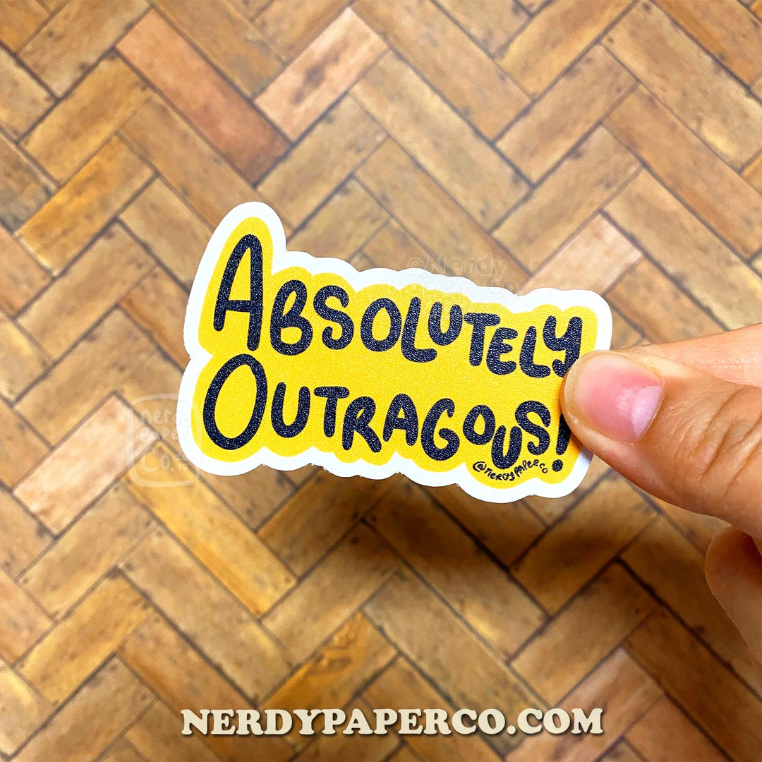 Absolutely Outrageous! - Hand Drawn Waterproof Vinyl Sticker