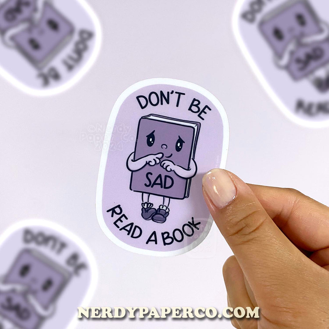 Don't Be Sad - Hand Drawn Waterproof Vinyl Sticker