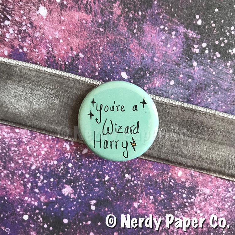 YOU'RE A WIZARD PIN BADGE | Hand Drawn Wizard Art | Handmade Pin Badge